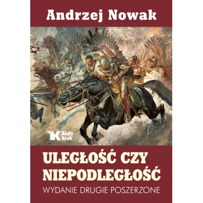Uleg�o�� czy niepodleg�o�� - Andrzej Nowak