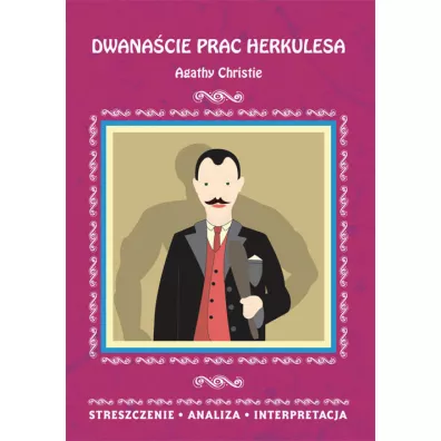 Dwana�cie prac Herkulesa Agathy Christie Streszczenie, analiza, interpretacja