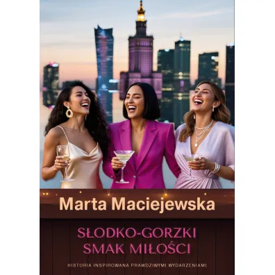 S�odko-gorzki smak mi�o�ci - Marta Maciejewska