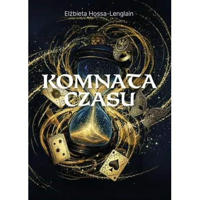 Komnata czasu - El�bieta  Hossa-Lenglain