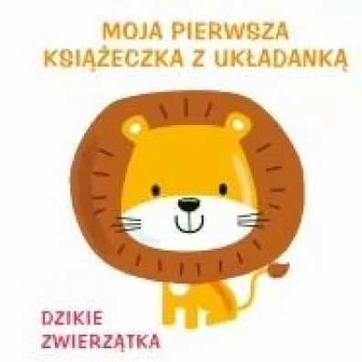 Dzikie zwierzta. Moja pierwsza ksieczka z ukadank