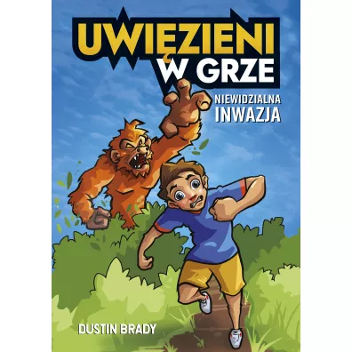 Uwi�zieni w grze. Niewidzialna inwazja - Dustin Brady