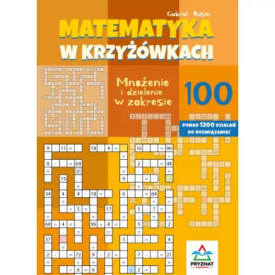 Matematyka w krzywkach. Mnoenie i dzielenie w zakresie do 100 - Gabriel  Rusin