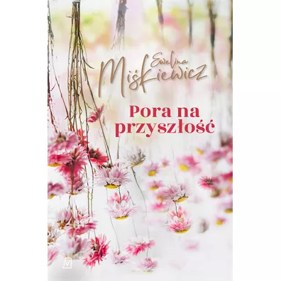 Pora na przyszo. Babski wieczr. Tom 4 - Ewelina  Mikiewicz