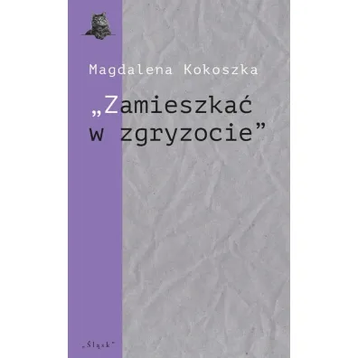 "Zamieszka� w zgryzocie" - Magdalena Kokoszka