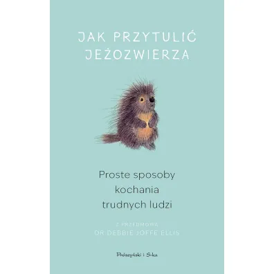 Jak przytuli� je�ozwierza. Du�e Litery