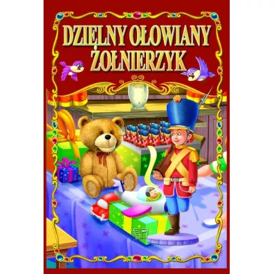 Dzielny o�owiany �o�nierzyk - Hans Christian Andersen