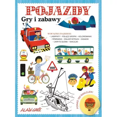 Pojazdy. Gry i zabawy - Alain Gree