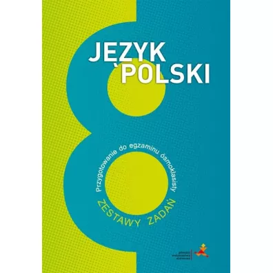 J�zyk polski 8. Przygotowanie do egzaminu �smoklasisty. Zestawy zada� - Katarzyna Nowak