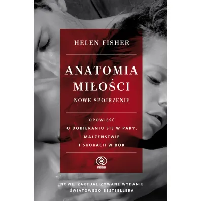Anatomia mi�o�ci. Nowe spojrzenie - Helen E Fisher