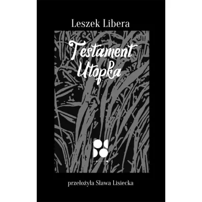 Testament Utopka - Leszek  Libera