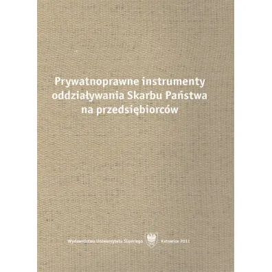Prywatnoprawne instrumenty oddzia�ywania Skarbu Pa�stwa na przedsi�biorc�w - Micha� Kania, Red Rafa�  Blicharz