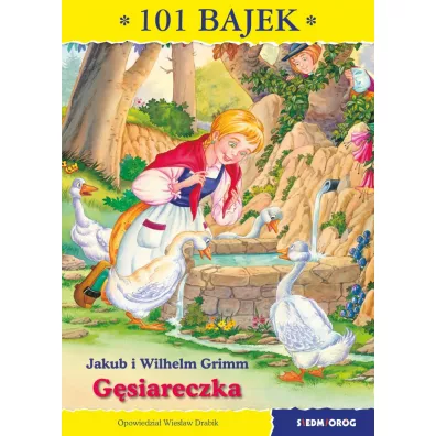 101 bajek. Gsiareczka - Jakub Grimm, Wilhelm Grimm