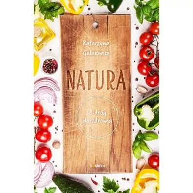 Natura. 8 dr�g do zdrowia - Katarzyna Galarowicz