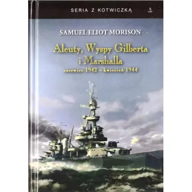 Aleuty, Wyspy Gilberta i Marshalla TW - Samuel Eliot Morison