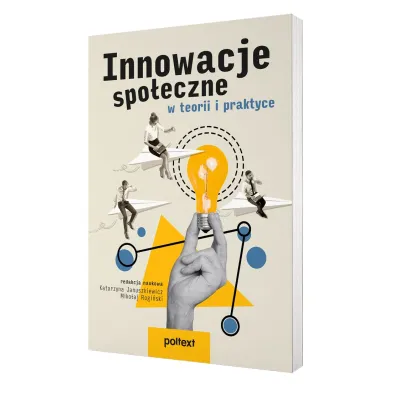 Innowacje spo�eczne w teorii i praktyce