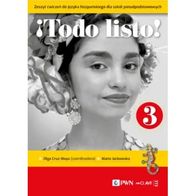 !Todo listo! 3. Zeszyt �wicze� do j�zyka hiszpa�skiego dla szk� ponadpodstawowych - Olga  Cruz Moya, Maria Jackowska