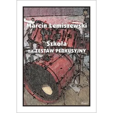 Szko�a na Zestaw Perkusyjny - Marcin Lemiszewski
