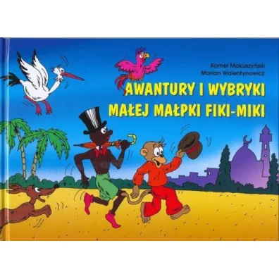 Awantury i wybryki ma�ej ma�pki Fiki-Miki - Kornel Makuszy�ski