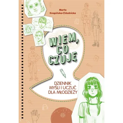 Wiem, co czuj�. Dziennik my�li i uczu� dla m�odzie�y