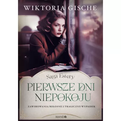 Pierwsze dni niepokoju. Saga Estery. Tom 2 - Wiktoria  Gische