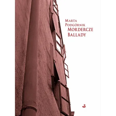 Mordercze ballady - Marta  Podg�rnika