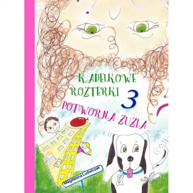 Potworna Zuzia. Kadelkowe rozterki 3 - Magdalena Ludwiczak