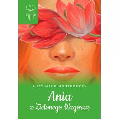Ania z Zielonego Wzgrza - Lucy Maud Montgomery