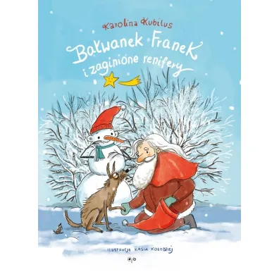 Ba�wanek Franek i zaginione renifery - Karolina Kubilus