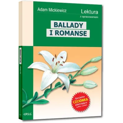 Ballady i romanse. Wydanie z opracowaniem i streszczeniem