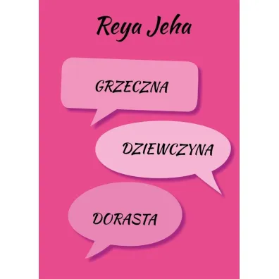 Grzeczna dziewczyna dorasta - Reya Jeha