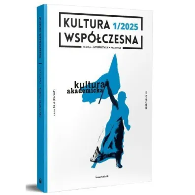 Kultura Wsp�czesna 1/2025 Kultura akademicka