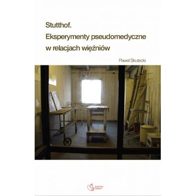 Stutthof Eksperymenty pseudomedyczne w relacjach więźniów