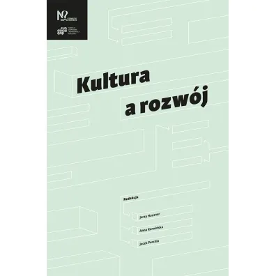 Kultura a rozw�j - Anna Karwi�ska, Jacek Purchla, Jerzy Hausner
