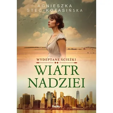 Wiatr nadziei. Wydeptane �cie�ki. Tom 2 - Agnieszka Stec-Kotasi�ska