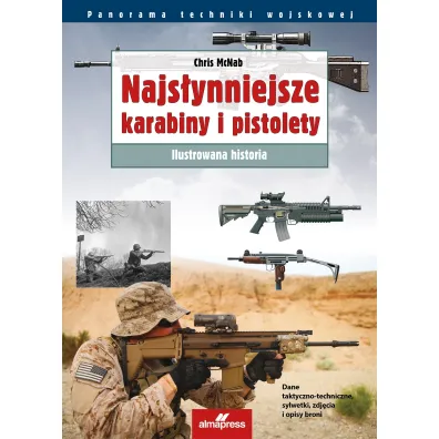 Najs�ynniejsze karabiny i pistolety. Ilustrowana historia