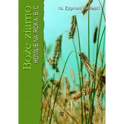 Bo�e ziarno - Zygmunt Ks Podlejski
