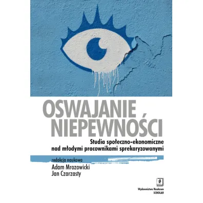 Oswajanie niepewno�ci - Adam Mrozowicki, Jan Czarzasty