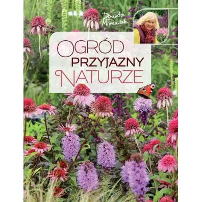 Ogr�d przyjazny naturze - Danuta M�o�niak