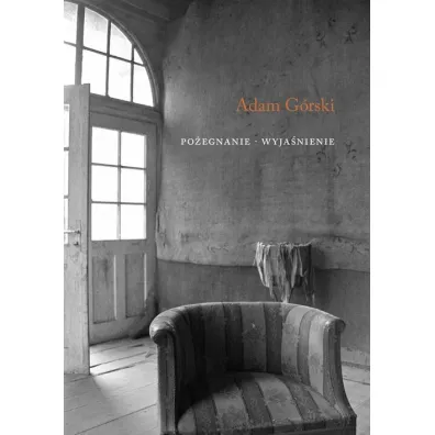 Po�egnanie. Wyja�nienie - Adam G�rski