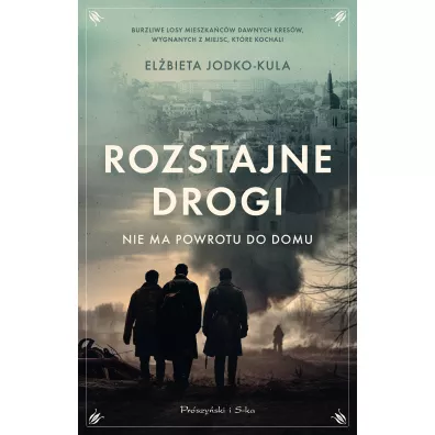 Rozstajne drogi. Nie ma powrotu do domu - El�bieta Jodko-Kula