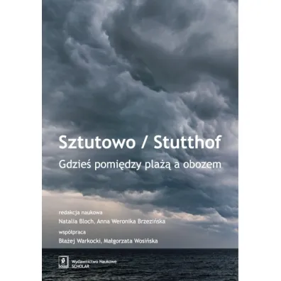 Sztutowo/Stutthof. Gdzie� pomi�dzy pla�� a obozem - Anna Weronika Brzezi�ska, Natalia Bloch, Natalia Red Bloch