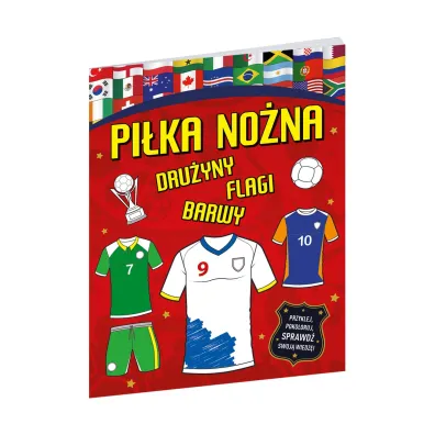 Pi�ka no�na. Dru�yny, flagi, barwy