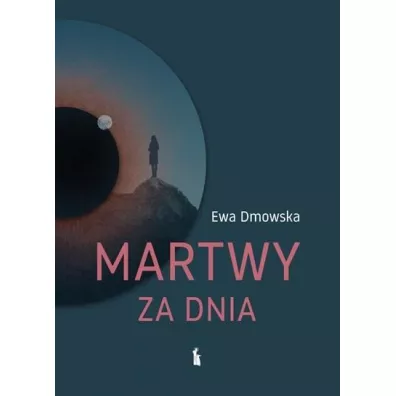 Martwy za dnia - Ewa  Dmowska