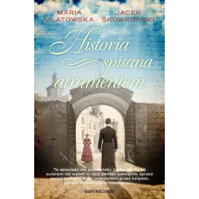 Historia spisana atramentem - Jacek Skowroski, Maria Ulatowska