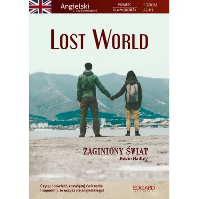 Lost World. Zaginiony �wiat. Powie�� dla m�odzie�y z �wiczeniami