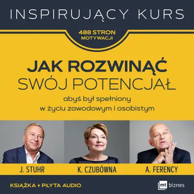 Jak rozwin�� sw�j potencja�. aby� by� spe�niony w �yciu zawodowym i osobistym