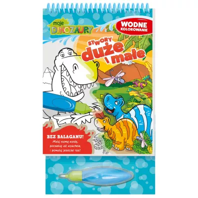 Moje Dinozaury. Wodne kolorowanie. Stwory due i mae