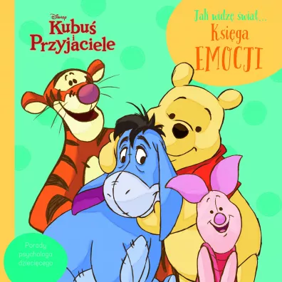 Jak widz wiat… Ksiga emocji. Disney Kubu i przyjaciele - Aleksandra Grska