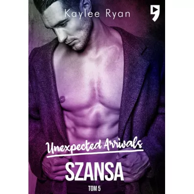 Szansa. Unexpected Arrivals. Tom 5 - Kaylee Ryan